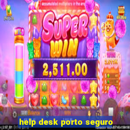 help desk porto seguro